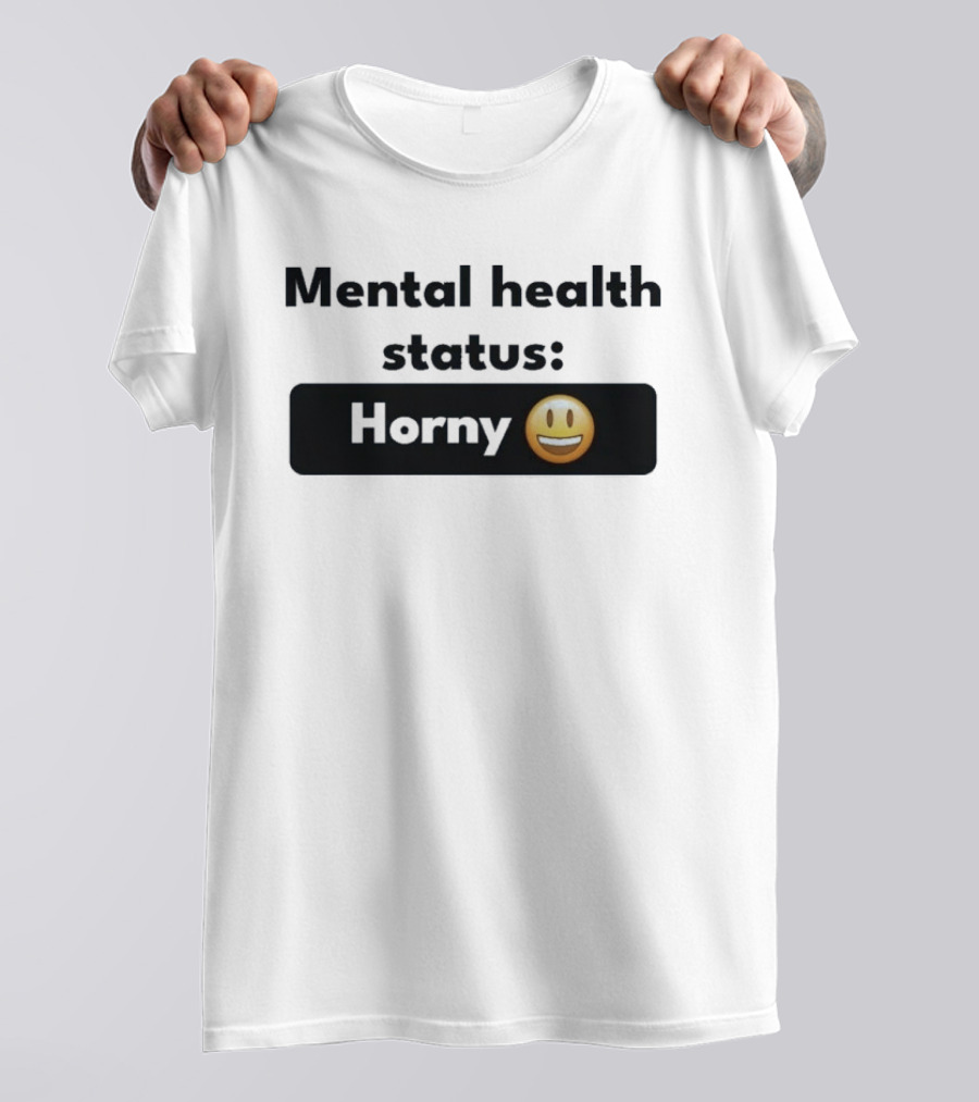 Mental Health Status Horny Emoji T-Shirt