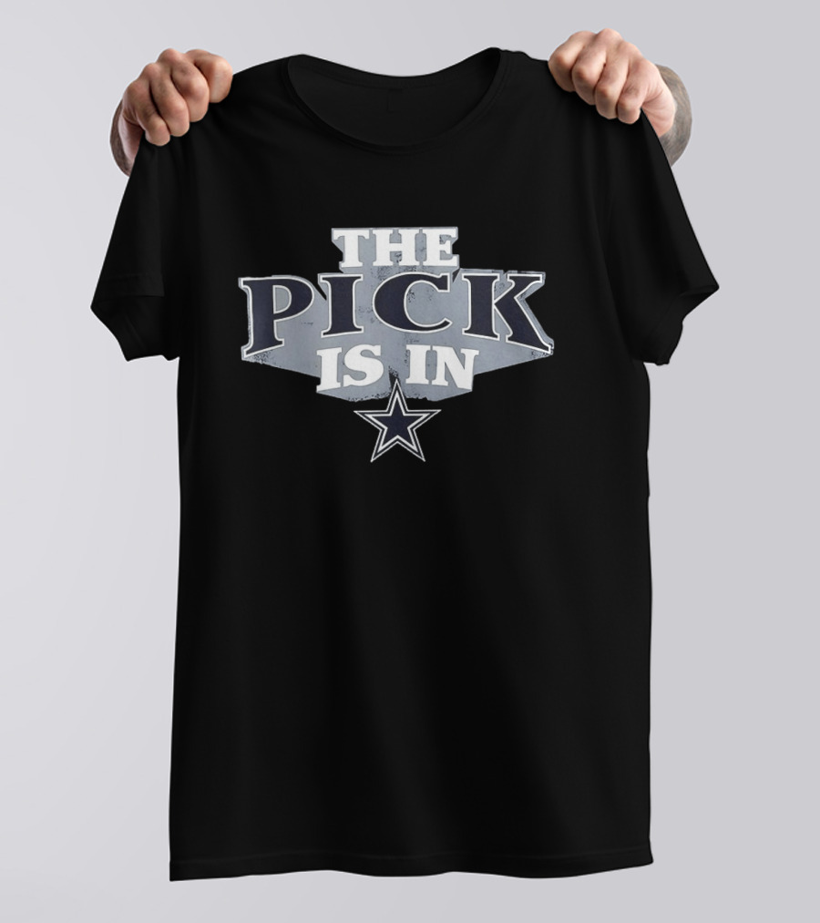 The Pick Is In Dallas Cowboys Football Star T-Shirt