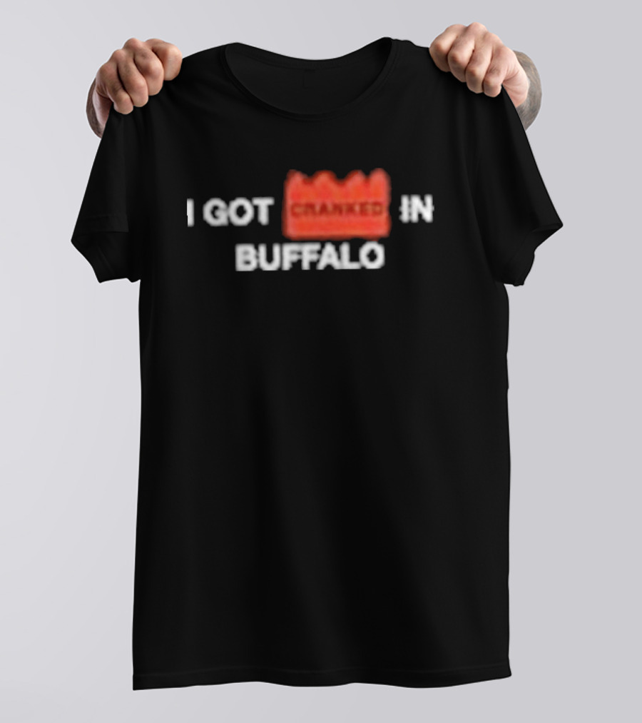 Crankdat I Got Cranked Buffalo Event Memory T-Shirt
