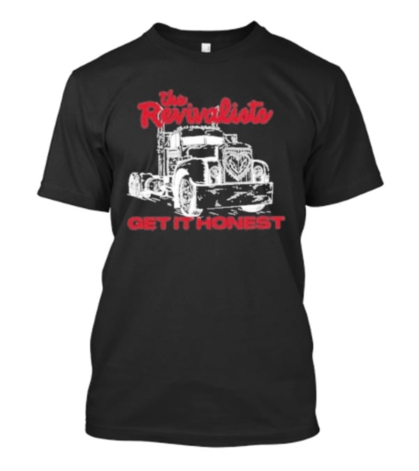 The Revivalists Get It Honest Classic Truck T-Shirt