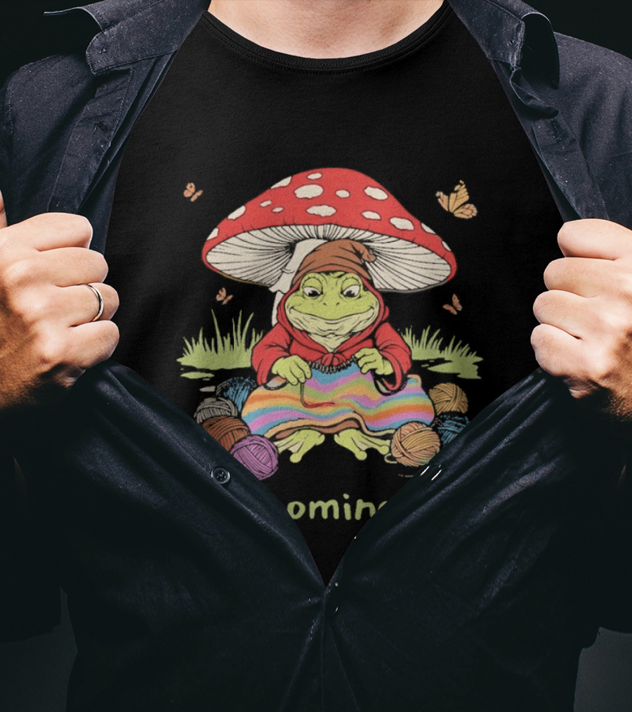 Not Coming Out Frog Under Mushroom Knitting With Yarn And Butterflies T-Shirt