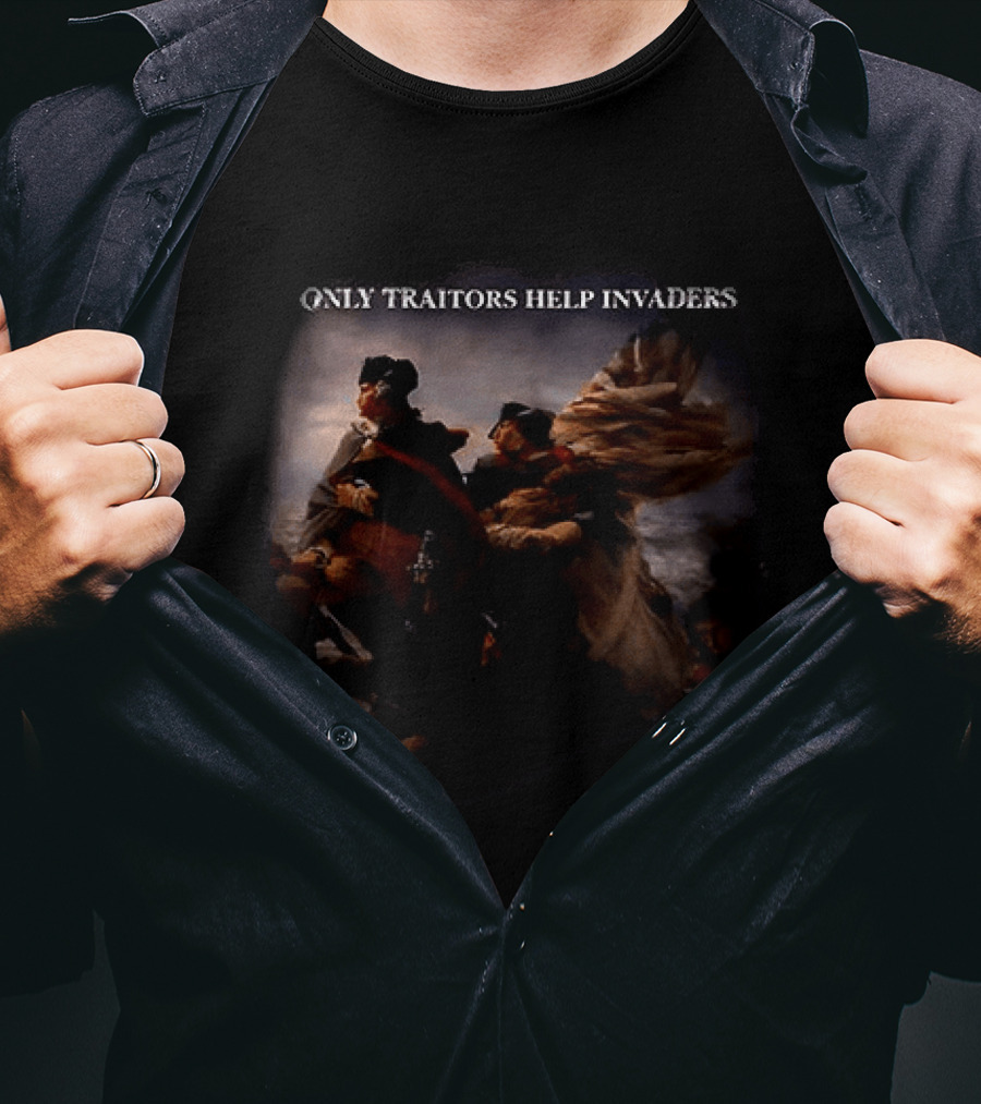 Washington Crossing The Delaware Only Traitors Help Invaders T-Shirt