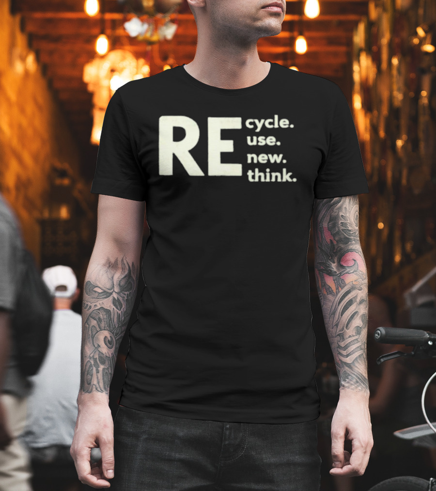 Recycle Reuse Renew Rethink T-Shirt