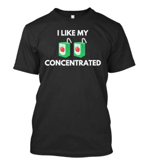 I Like My Concentrated Apple Juice Box T-Shirt