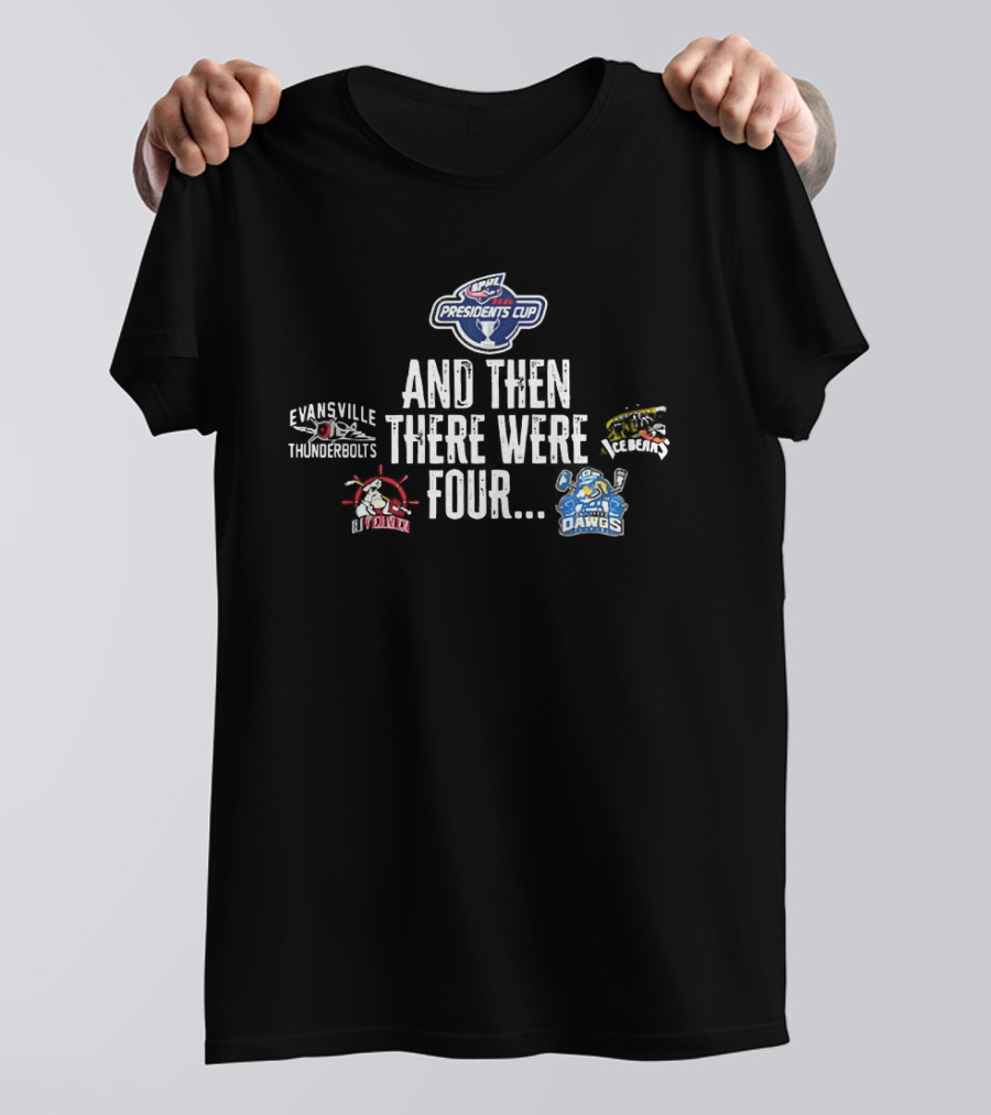 Presidents Cup And Then There Were Four Evansville Thunderbolts Knoxville Ice Bears T-Shirt