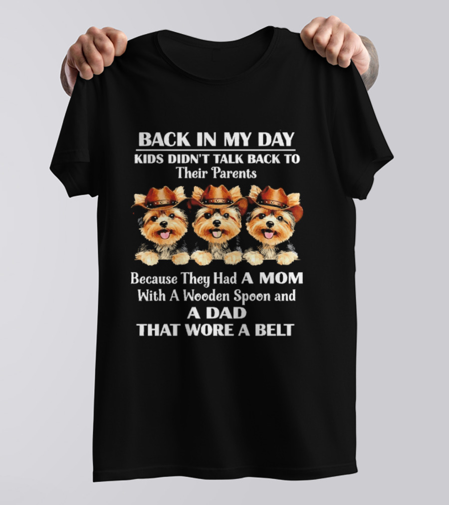 Back In My Day Kids Didn't Talk Back Funny Dogs With Cowboy Hats Mom Wooden Spoon Dad Belt T-Shirt