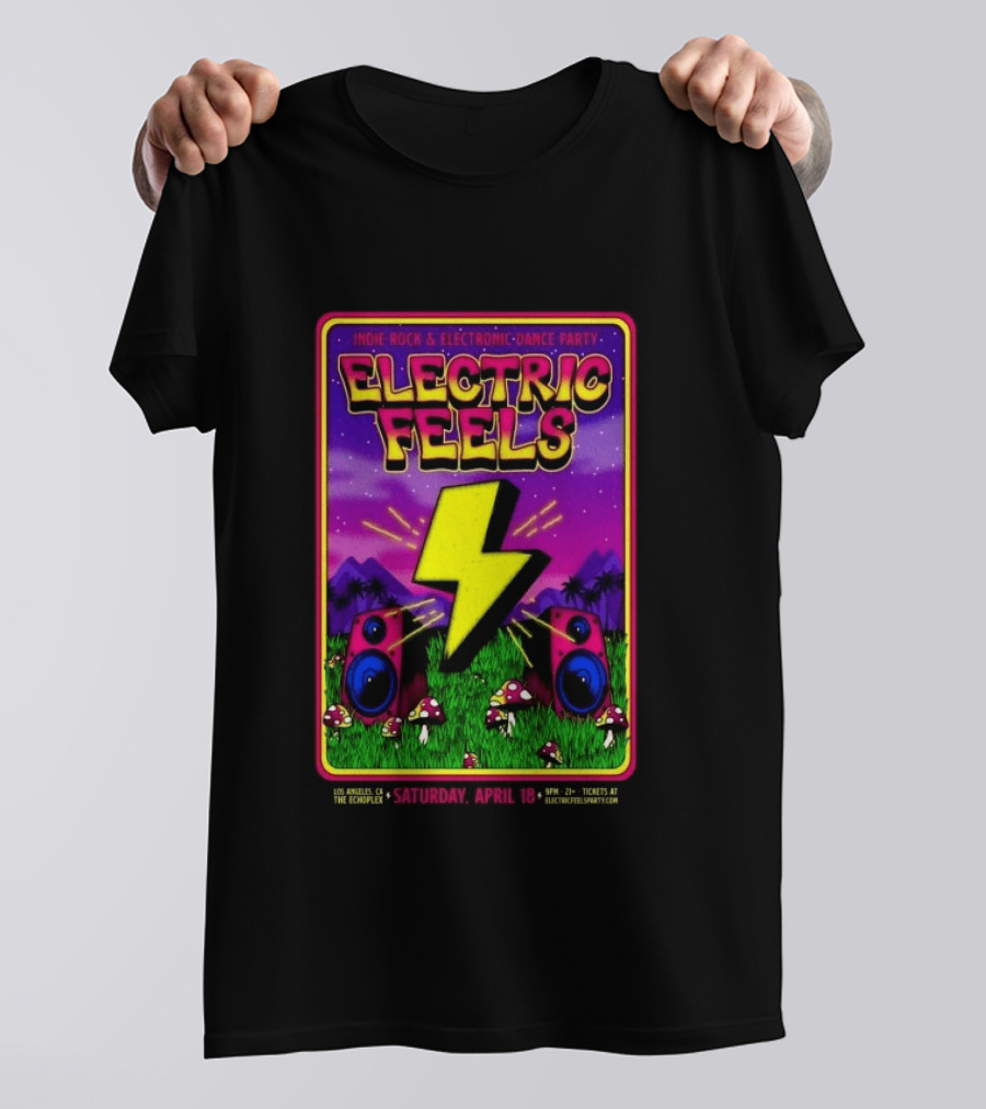 Electric Feels Indie Rock & Electronic Dance Party April 18 2026 Los Angeles The Complex T-Shirt