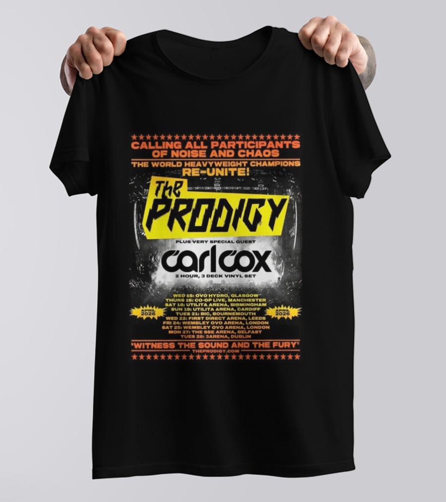 The Prodigy Noise And Chaos Tour 2026 With Carl Cox UK And Ireland Dates And Venues T-Shirt
