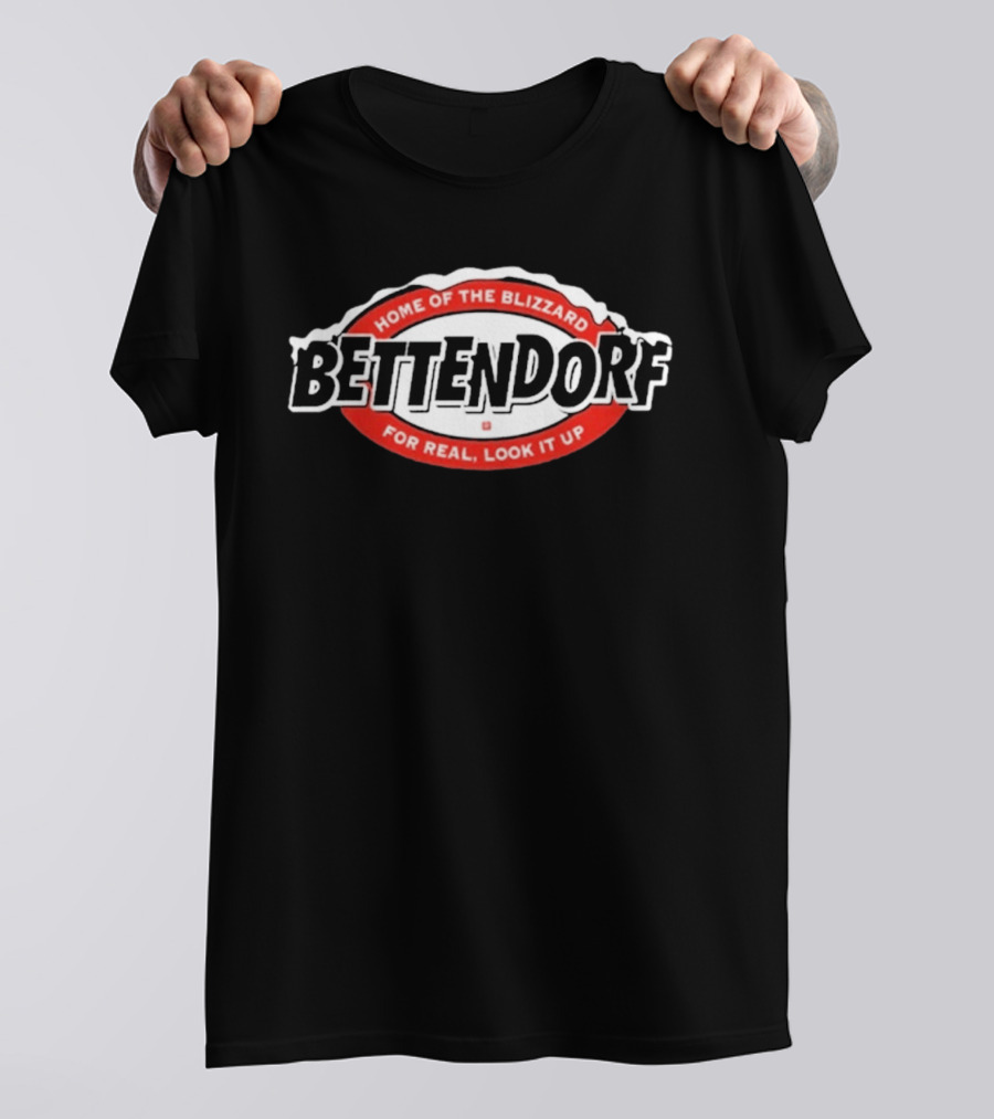 Home Of The Blizzard Bettendorf For Real Look It Up T-Shirt