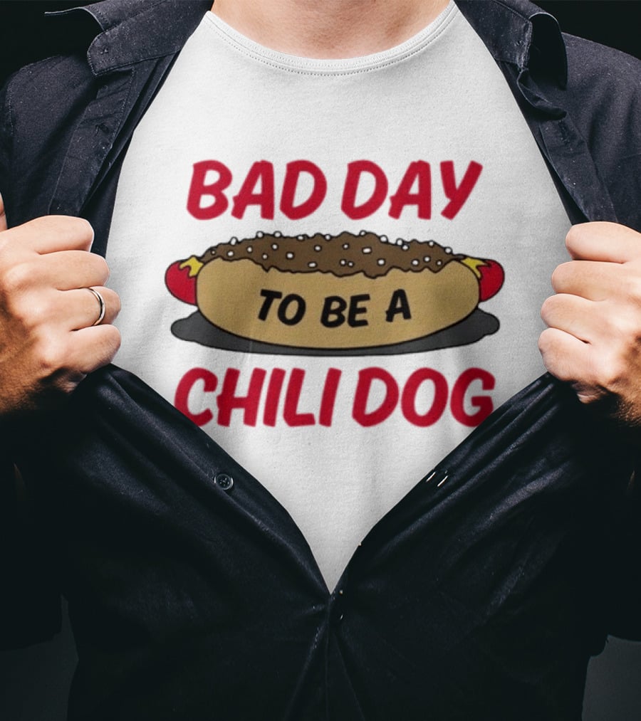 Bad Day To Be A Chili Dog Funny Hot Dog Lover T-Shirt