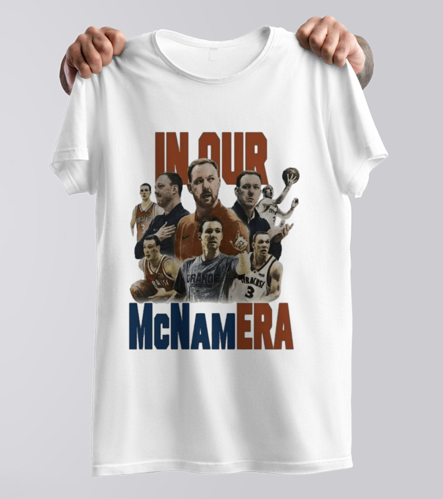 In Our McNamEra Syracuse Basketball Legends T-Shirt