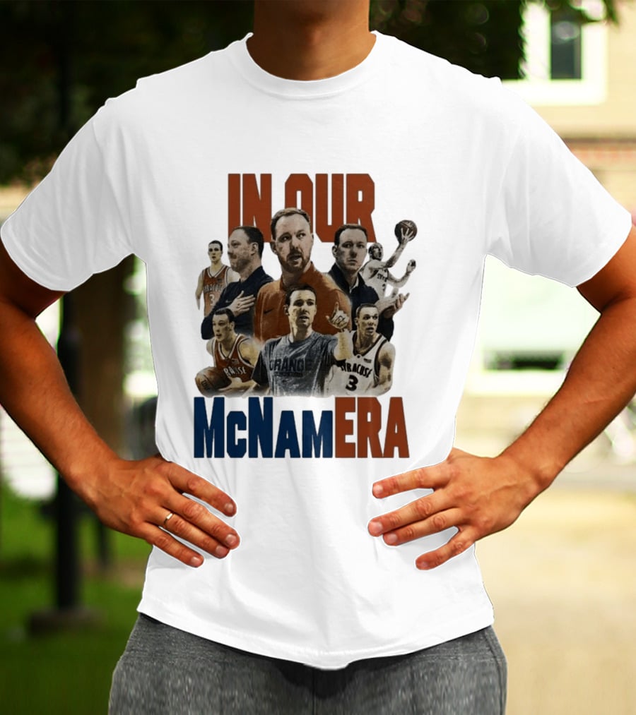In Our McNamEra Syracuse Basketball Legends T-Shirt