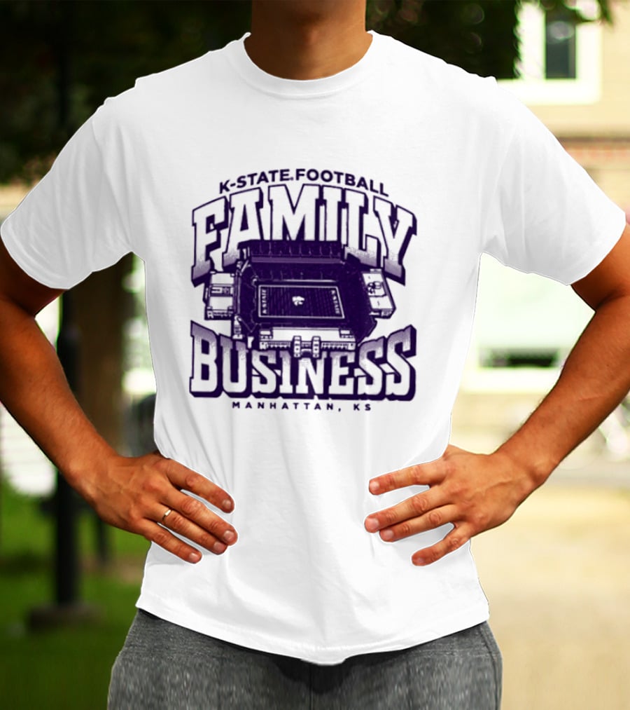 K State Football Family Business Stadium Manhattan KS T-Shirt