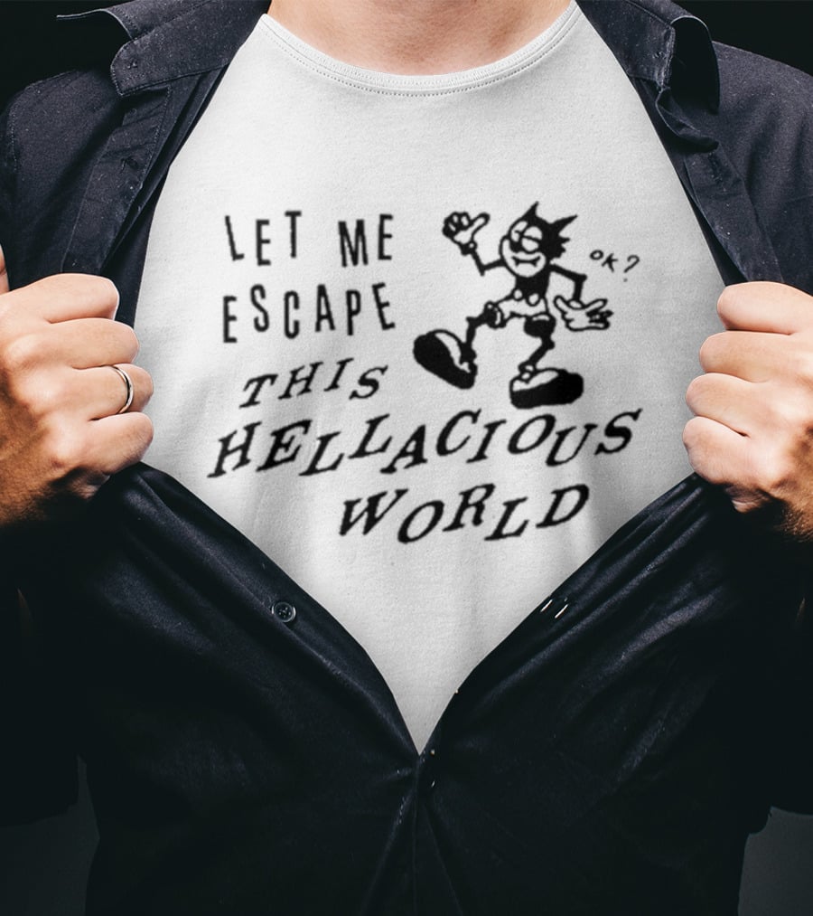 Let Me Escape This Hellacious World Cartoon T-Shirt