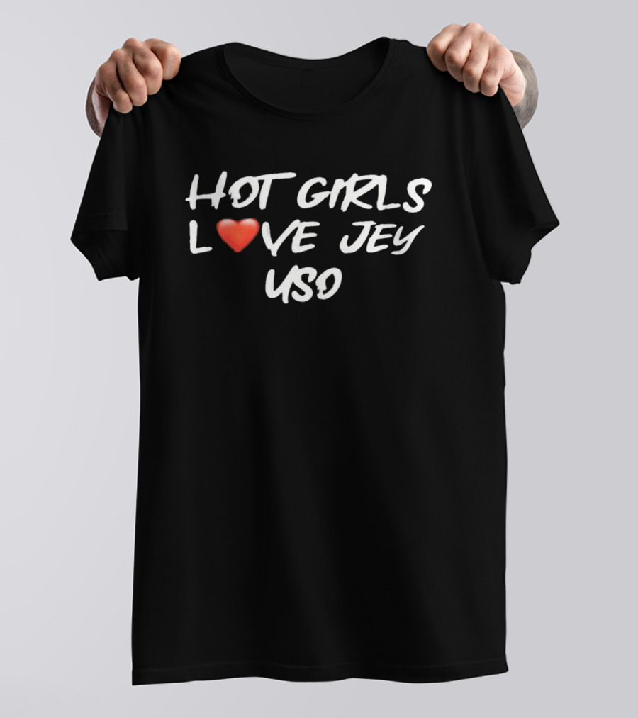 Hot Girls Love Jey Uso Red Heart T-Shirt