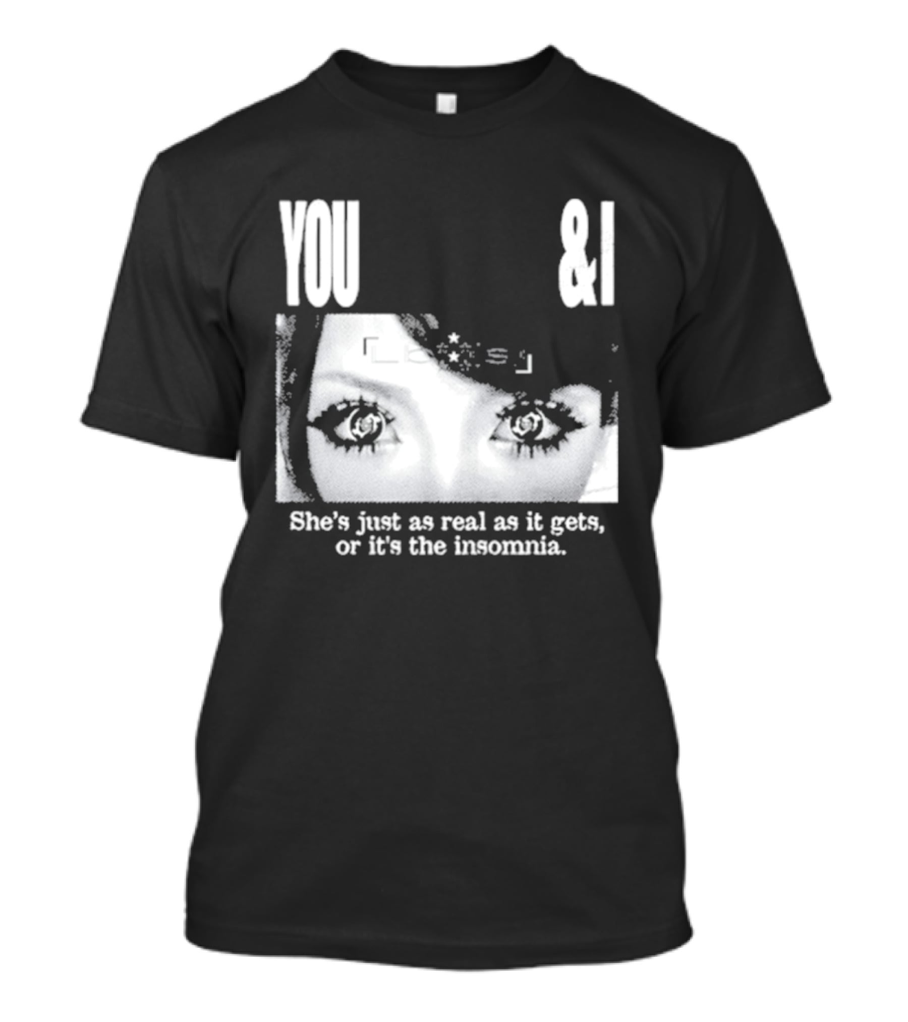 Lucy Bedroque You & I She's Just As Real As It Gets Or It's The Insomnia Black T-Shirt