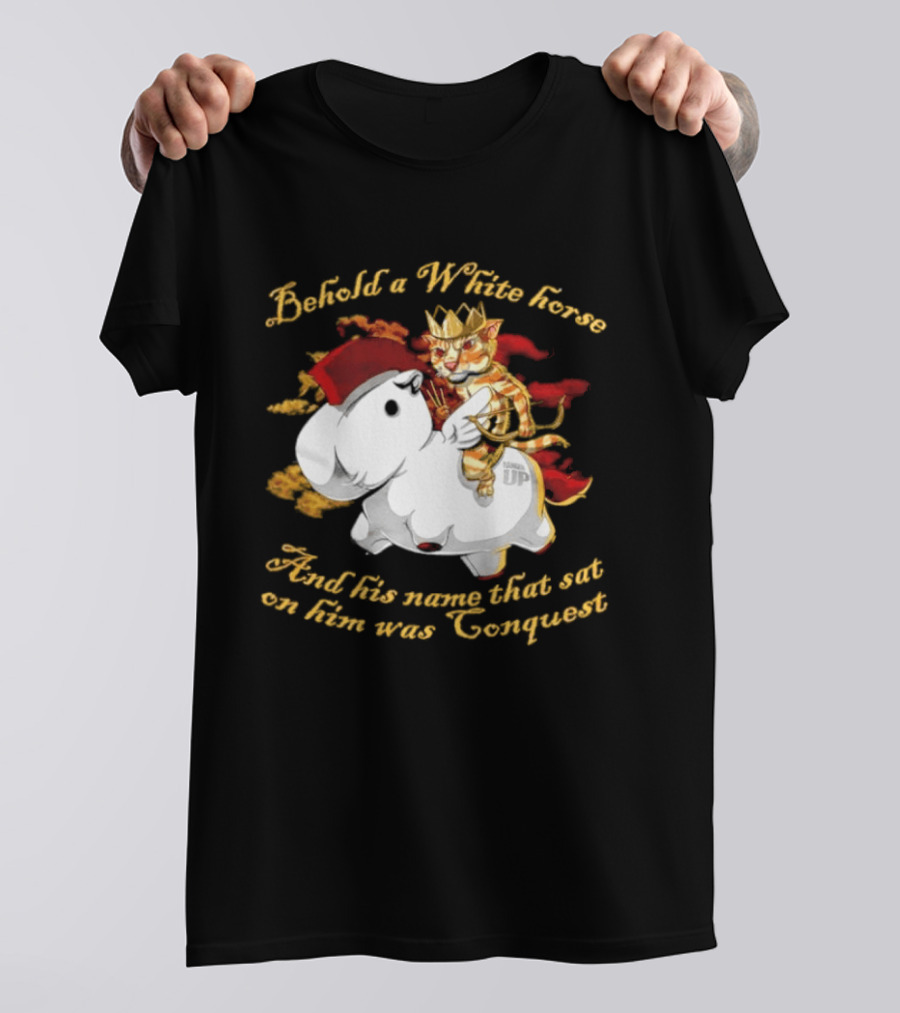 Behold A White Horse And His Name That Sat On Him Was Conquest Cat T-Shirt