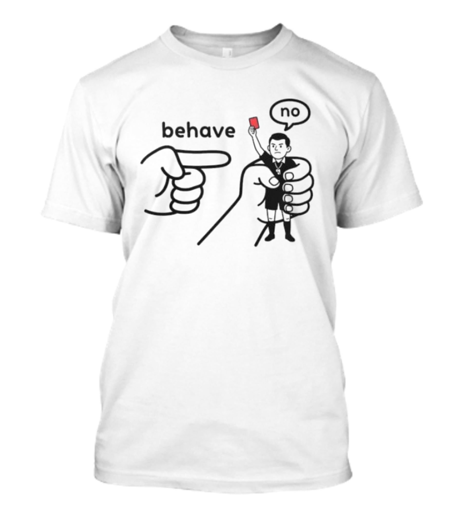 Behave Referee Red Card No Signal T-Shirt