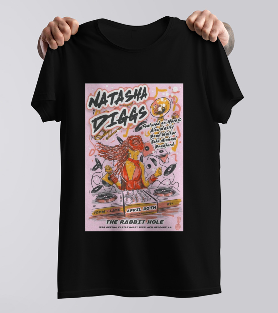 Natasha Diggs New Orleans April 30th Live At The Rabbit Hole Featuring Alex Wasily Brad Walker T-Shirt