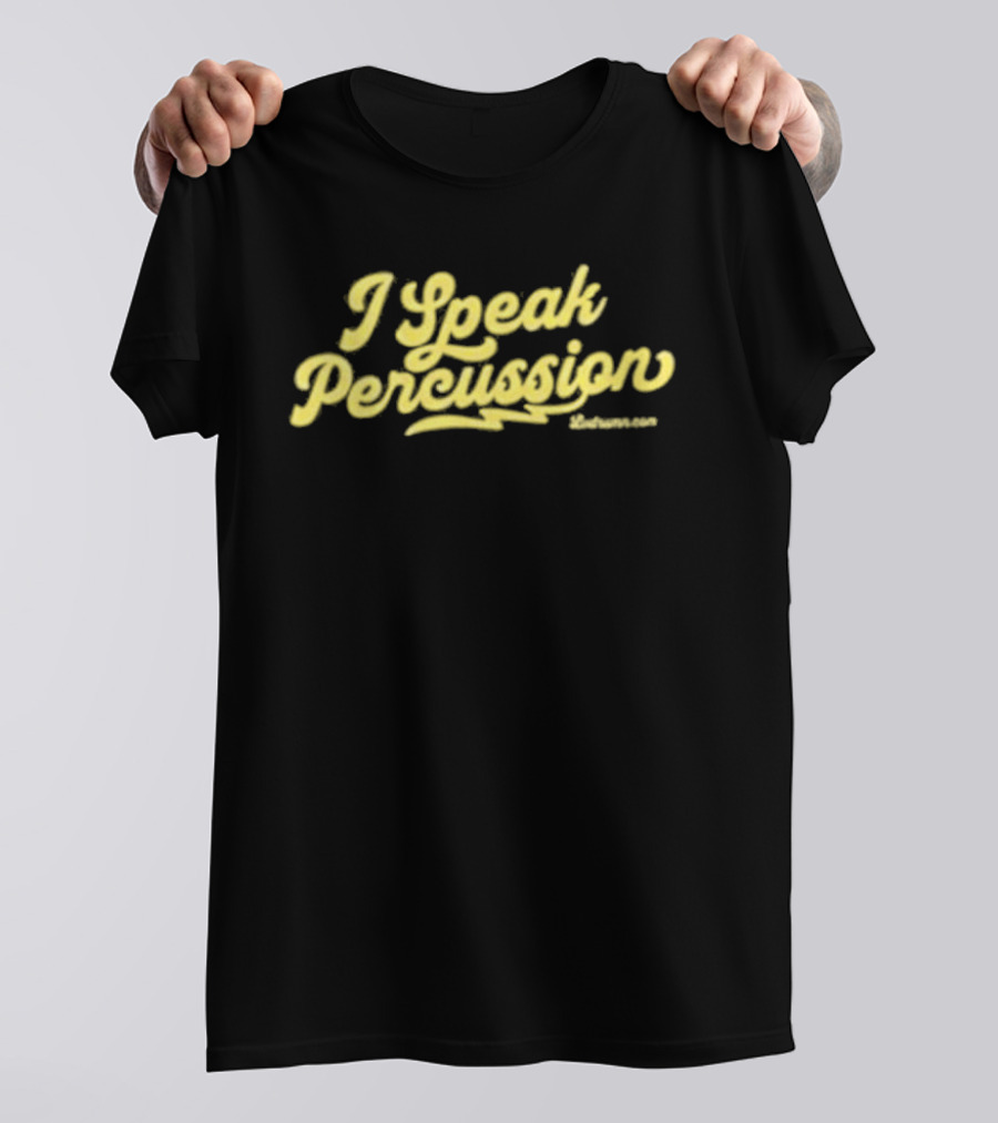 I Speak Percussion Drum Enthusiast Musicians T-Shirt