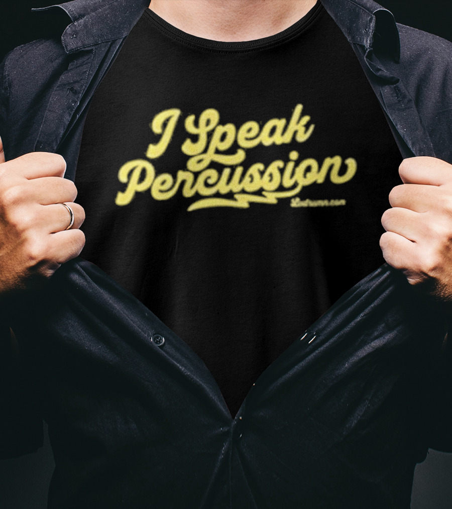 I Speak Percussion Drum Enthusiast Musicians T-Shirt