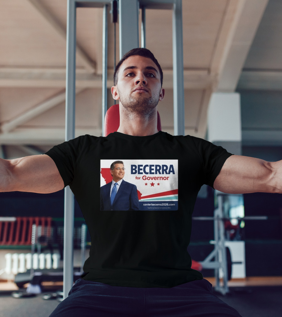 Becerra For Governor 2026 California Campaign Xavier Becerra T-Shirt