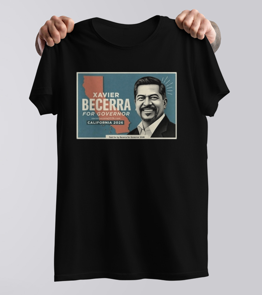 Xavier Becerra For Governor California 2026 Campaign T-Shirt