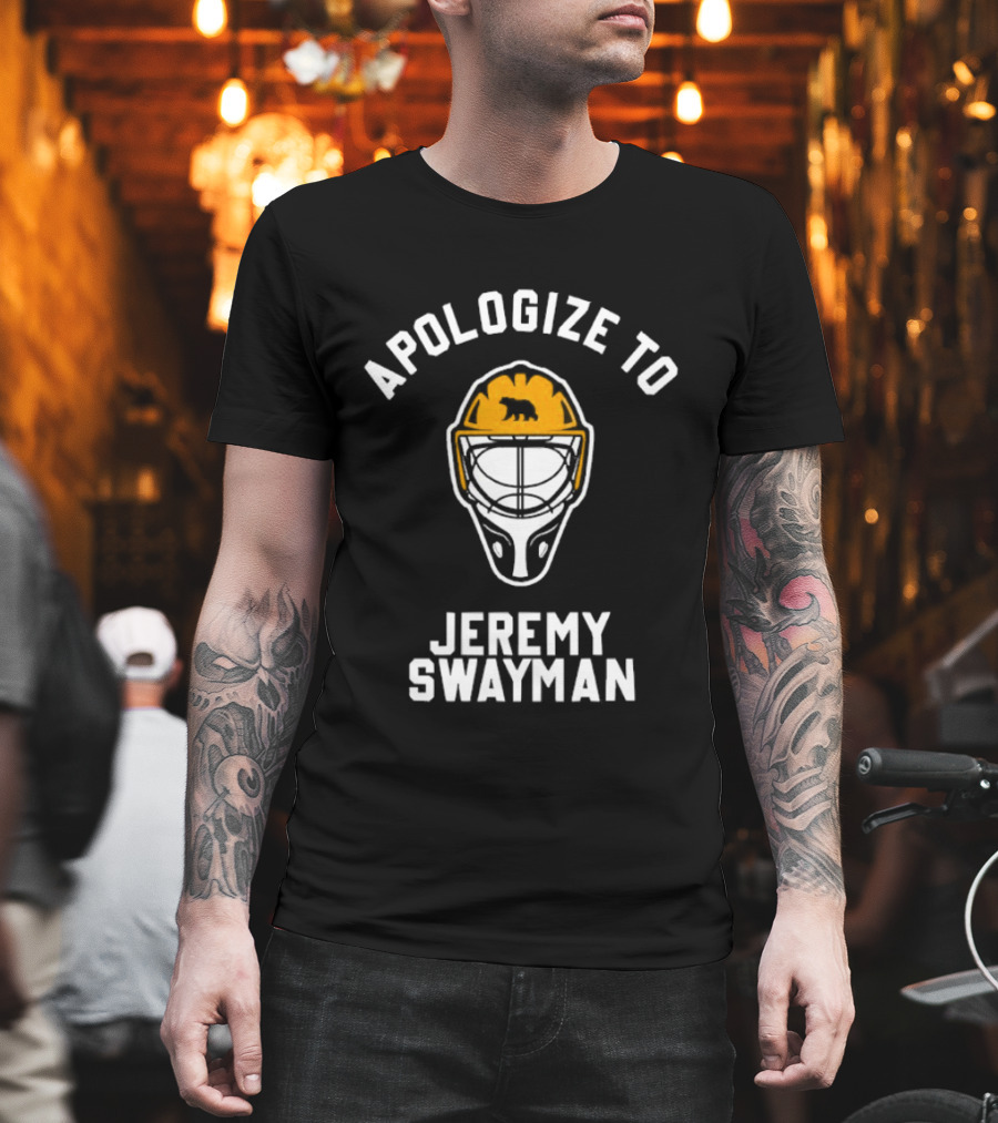 Apologize To Jeremy Swayman Boston Bruins Goaltender Helmet T-Shirt
