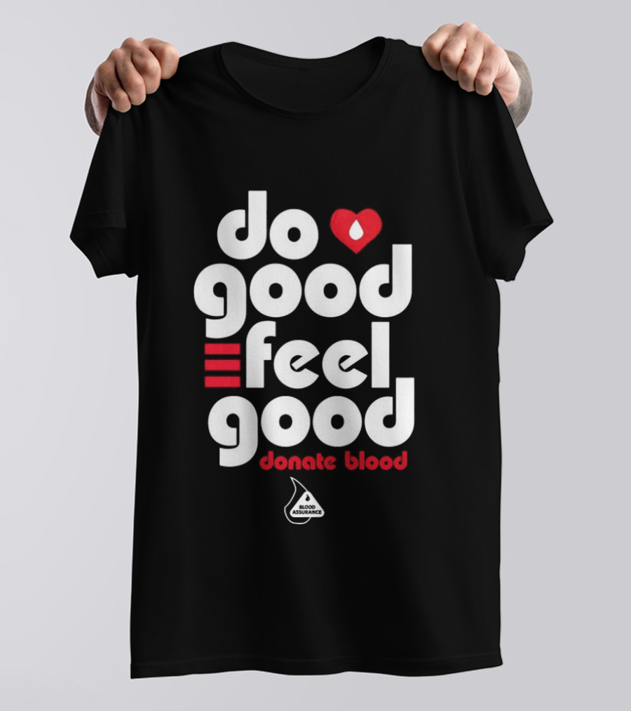 Do Good Feel Good Donate Blood Red Heart T-Shirt
