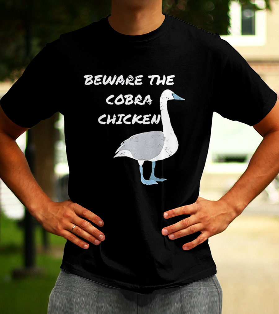 Beware The Cobra Chicken Goose Image T-Shirt