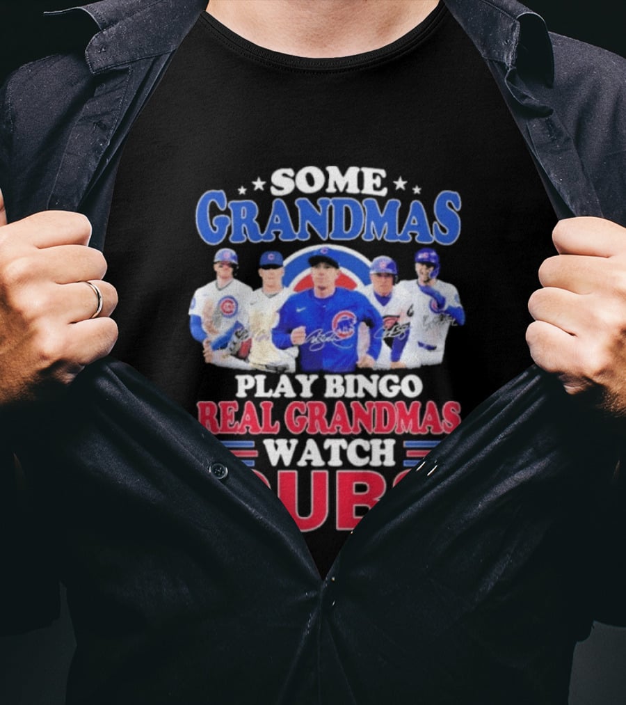 Some Grandmas Play Bingo Real Grandmas Cubs Signatures T-Shirt