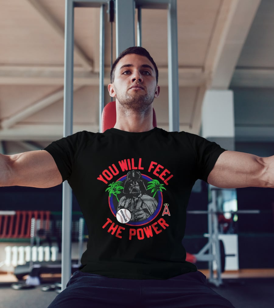 Star Wars Darth Vader You Will Feel The Power Los Angeles Angels Baseball T-Shirt