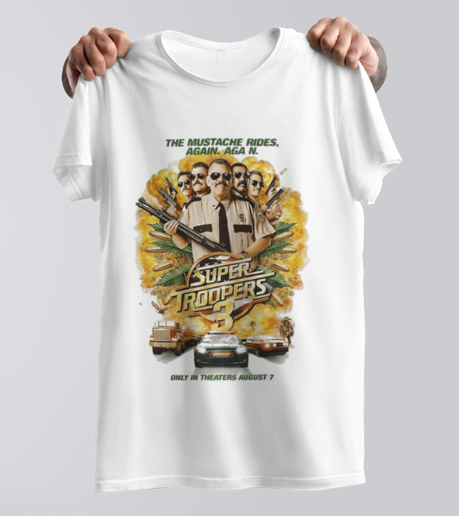 Super Troopers 3 The Mustache Rides Again Movie T-Shirt