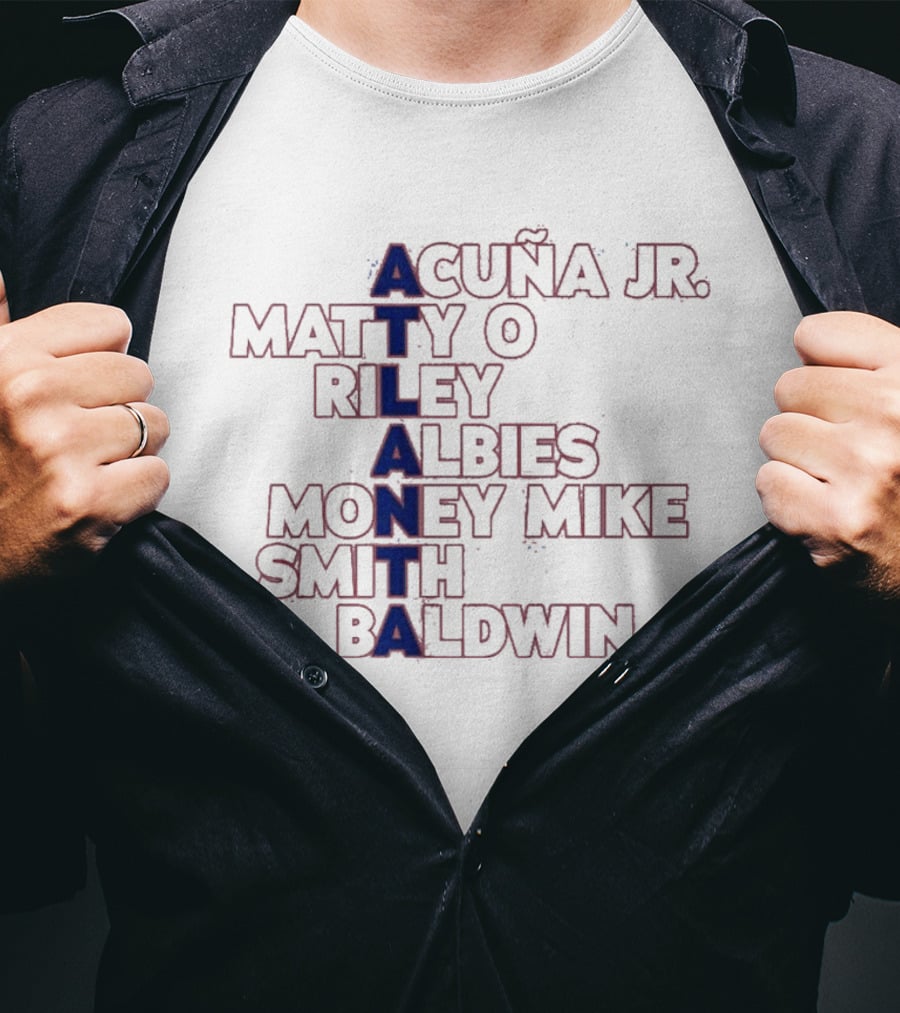 Atlanta Acuña Jr Matty O Riley Albies Money Mike Smith Baldwin T-Shirt