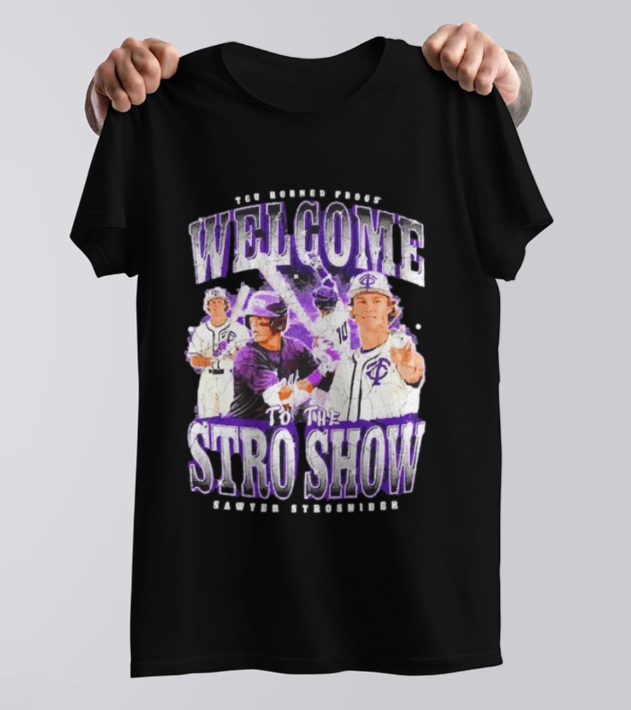 TCU Horned Frogs Welcome To The Stro Show Sawyer Strosnider T-Shirt