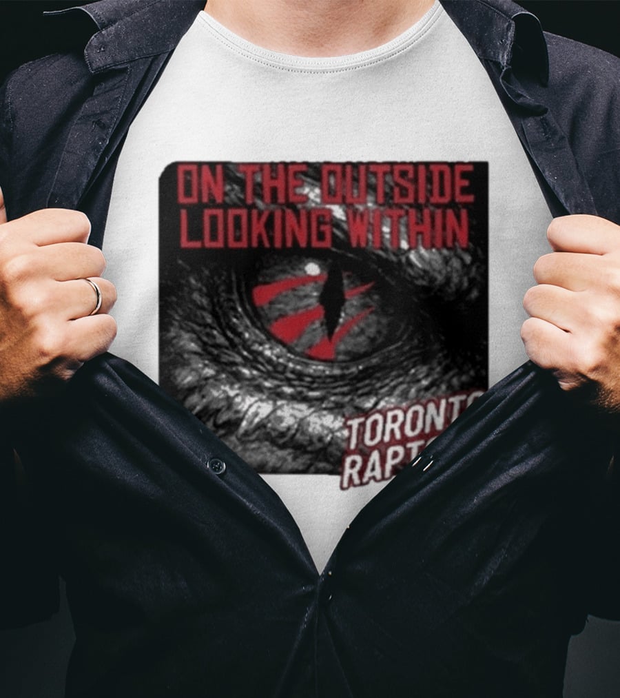 Toronto Raptors On The Outside Looking Within Eye T-Shirt