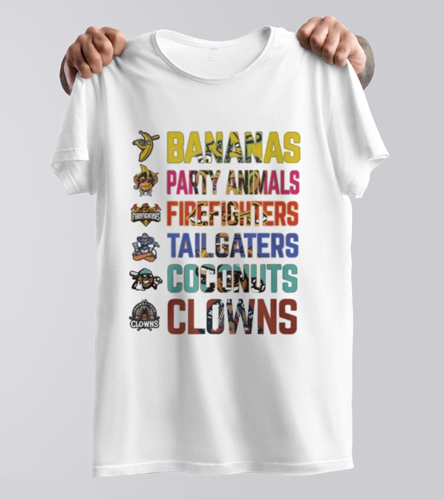 Bananas Party Animals Firefighters Tailgaters Coconuts Clowns T-Shirt