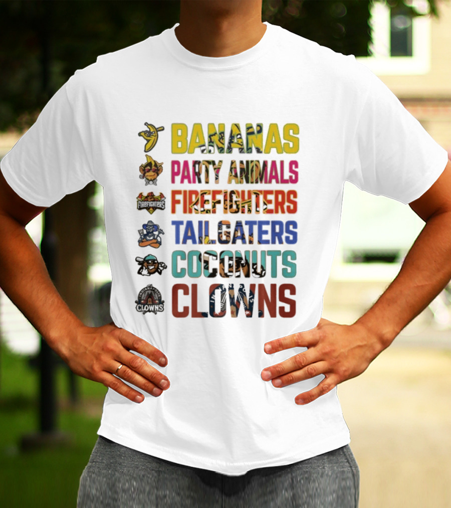 Bananas Party Animals Firefighters Tailgaters Coconuts Clowns T-Shirt