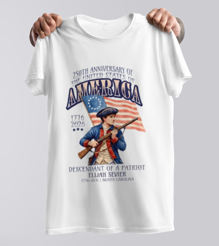 230th Anniversary Of The United States America 1776 2006 Descendant Of A Patriot Elijah Sevier 1756 1831 North Carolina T-Shirt