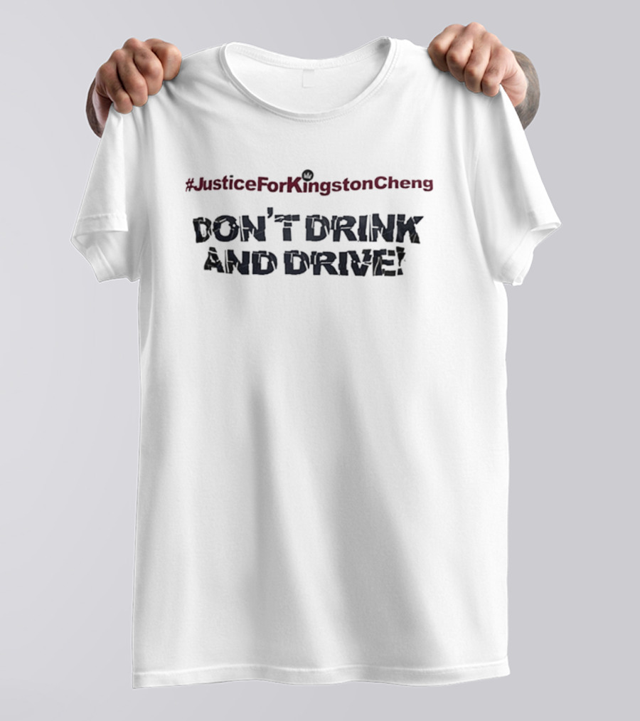 Justice For Kingston Cheng Don't Drink And Drive Bold Awareness T-Shirt