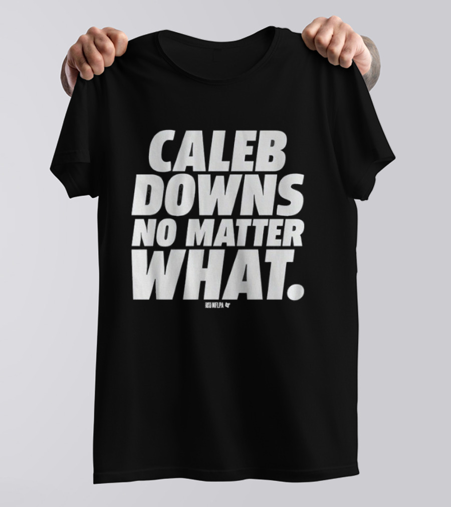 Caleb Downs No Matter What Text Motivational Focus T-Shirt