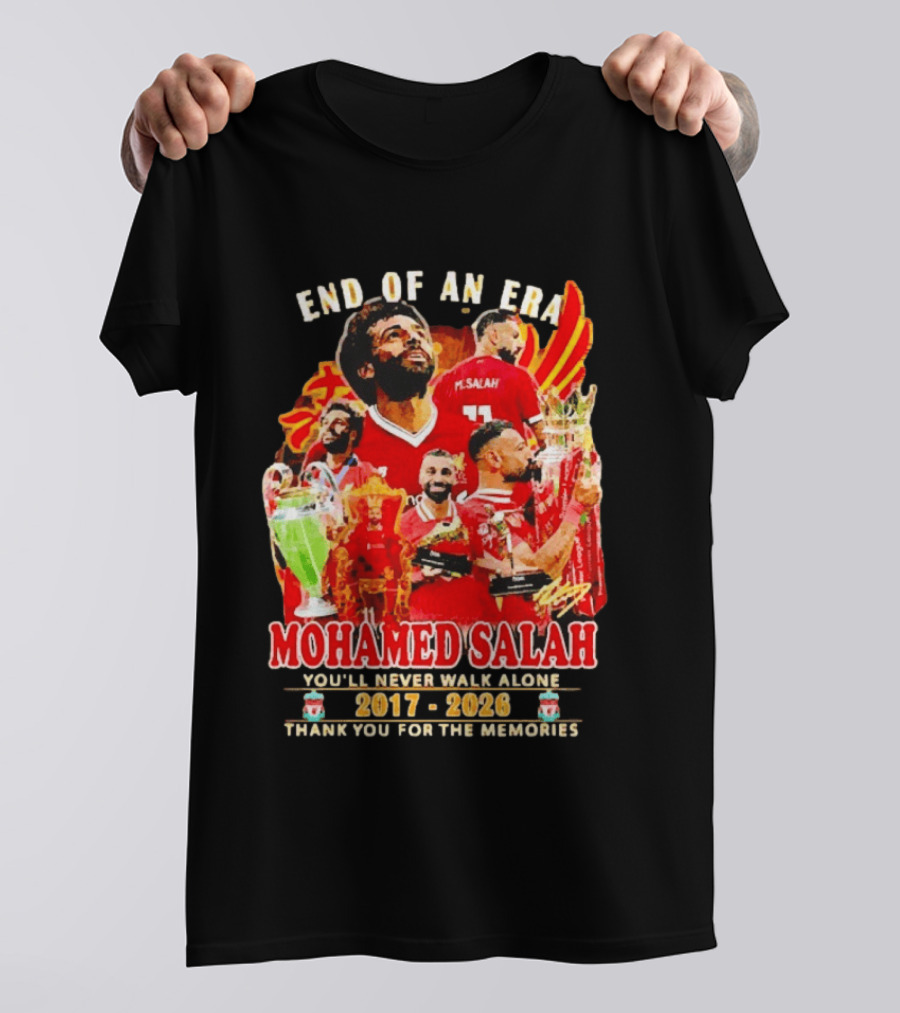 End Of An Era Mohamed Salah You'll Never Walk Alone 2017 2026 Thank You For The Memories T-Shirt