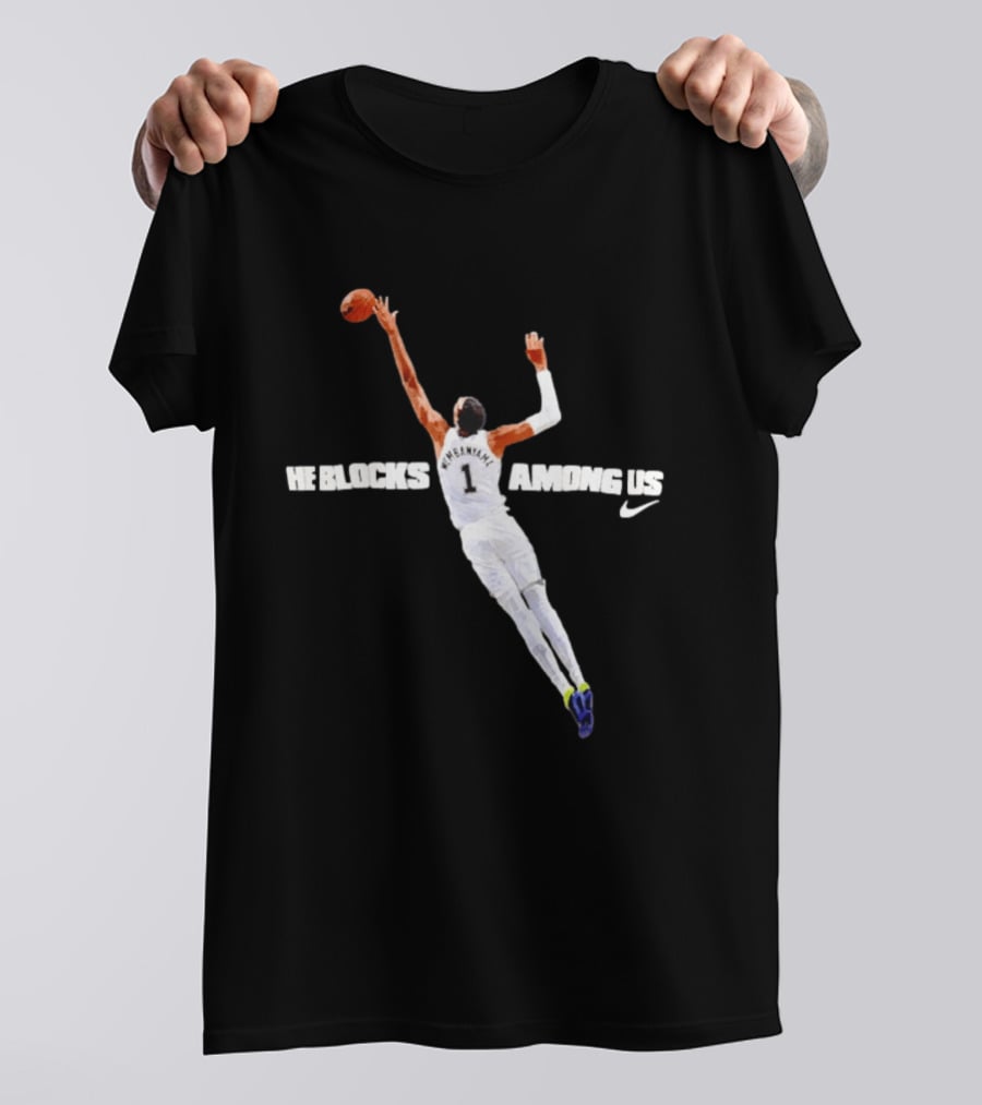 Victor Wembanyama He Blocks Among Us Number 1 Nike Basketball 2026 T-Shirt