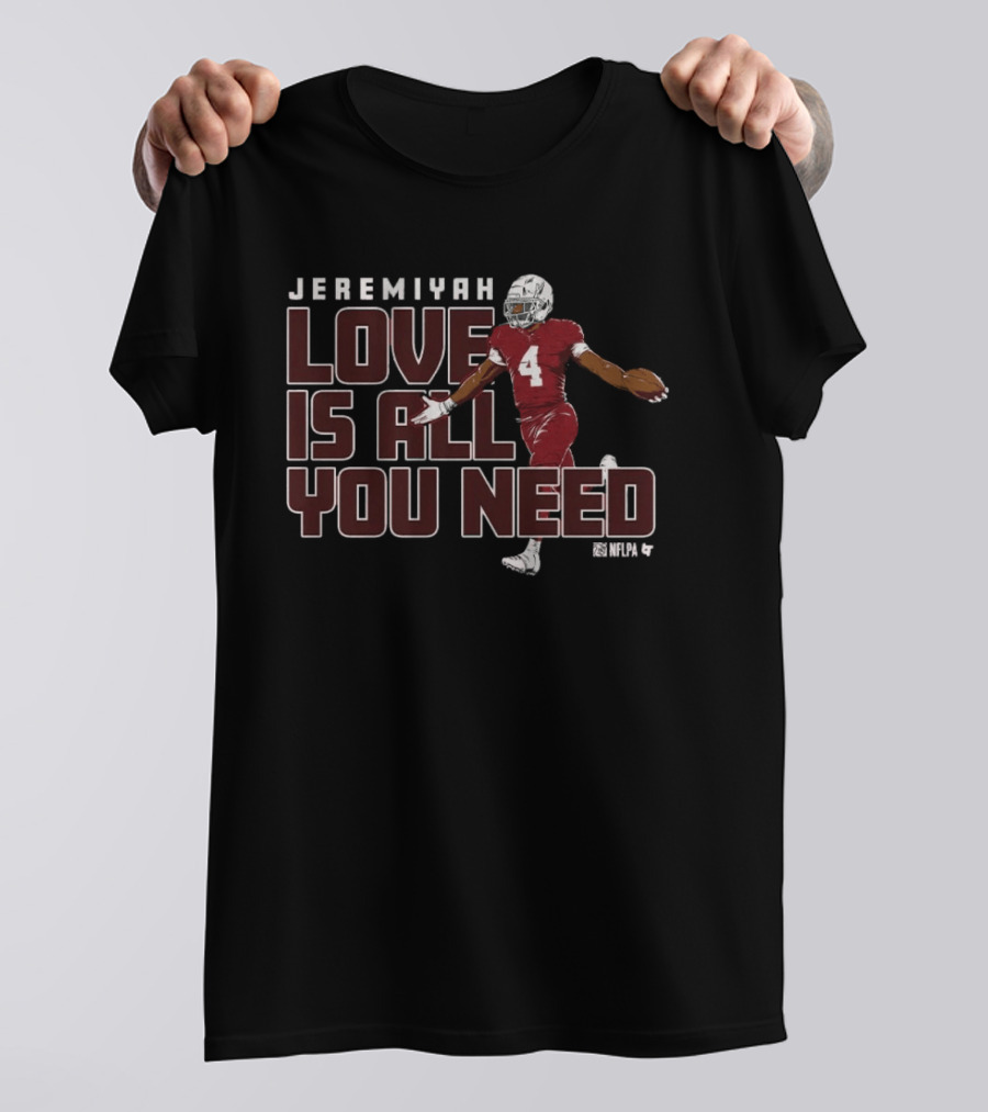 Jeremiyah Love Is All You Need Football Player T-Shirt