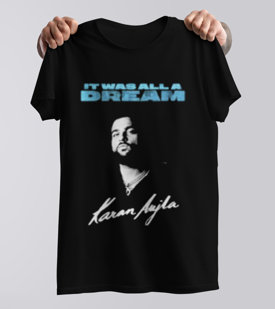 Karan Aujla It Was All A Dream T-Shirt