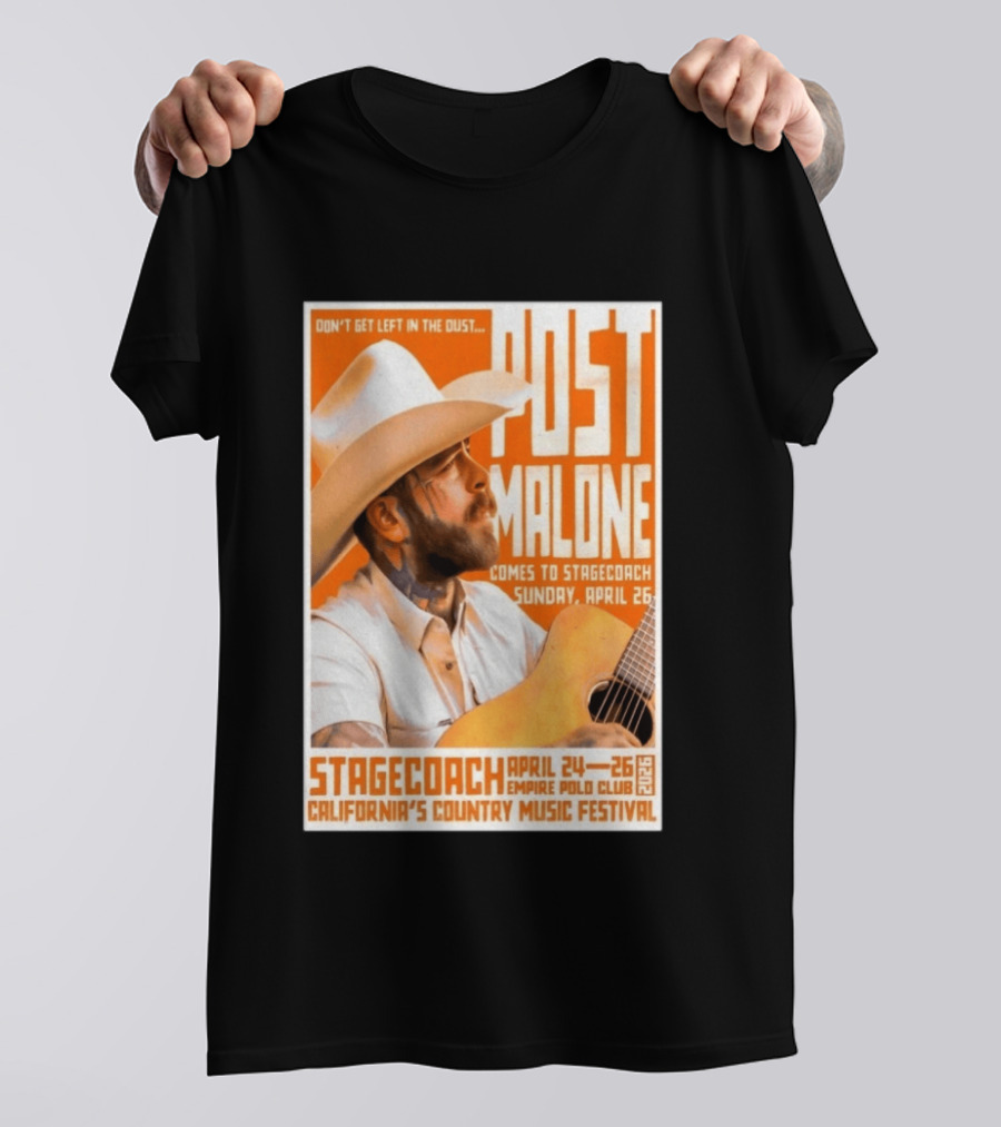 Stagecoach Festival Post Malone Comes To Stagecoach April 24 26 2026 Empire Polo Club California's Country Music Festival T-Shirt