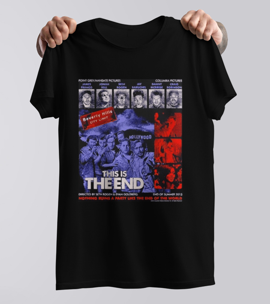 This Is The End Hollywood Comedy James Franco Jonah Hill Seth Rogen Movie Beverly Hills 2013 T-Shirt