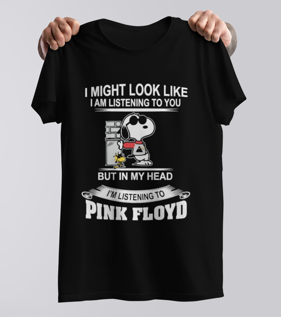 I Might Look Like I Am Listening To You But In My Head I'm Listening To Pink Floyd Snoopy Woodstock T-Shirt