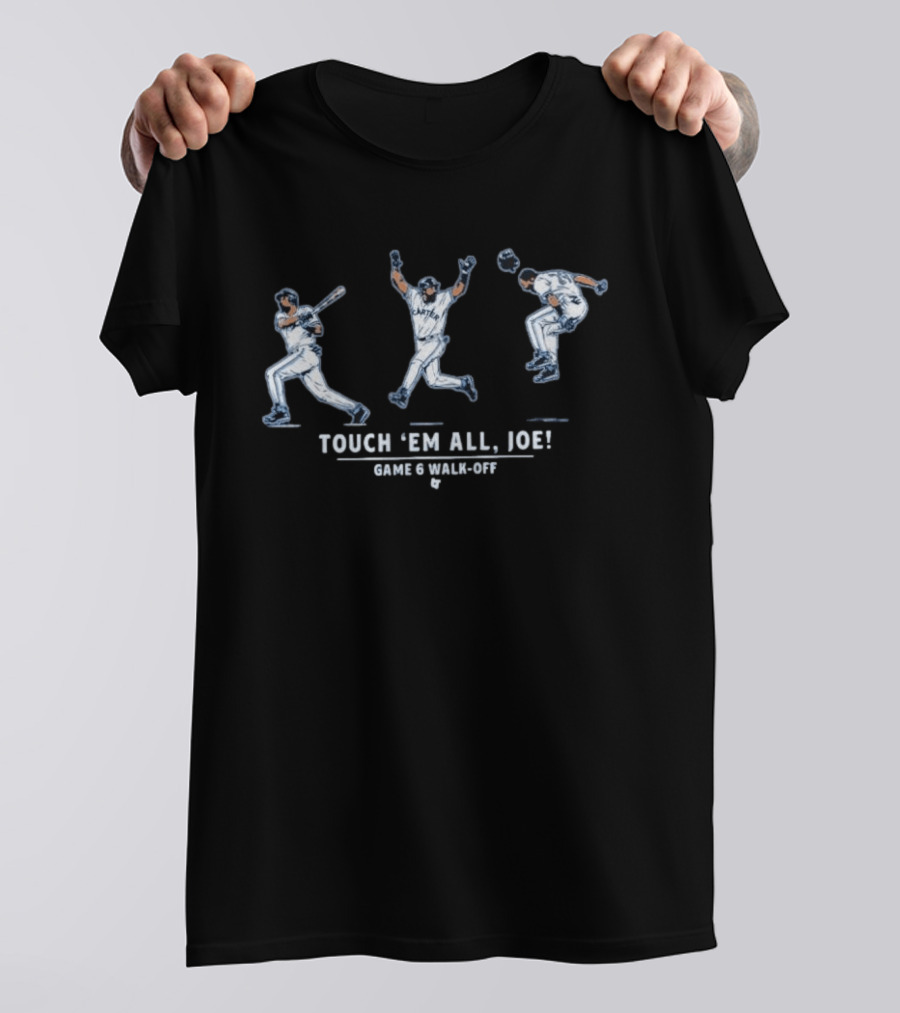 Touch 'Em All Joe Carter Game 6 Walk Off T-Shirt