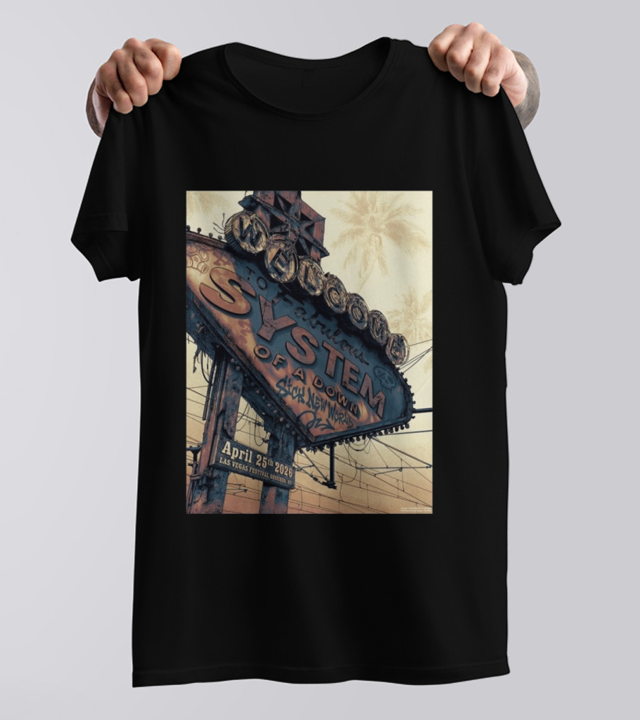 System Of A Down Sick New World April 25 2026 Las Vegas Festival Ground Sign T-Shirt